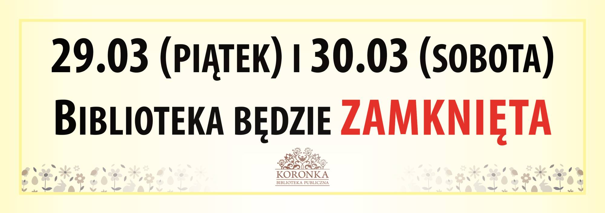 29.03 i 30.03 biblioteka będzie zamknięta