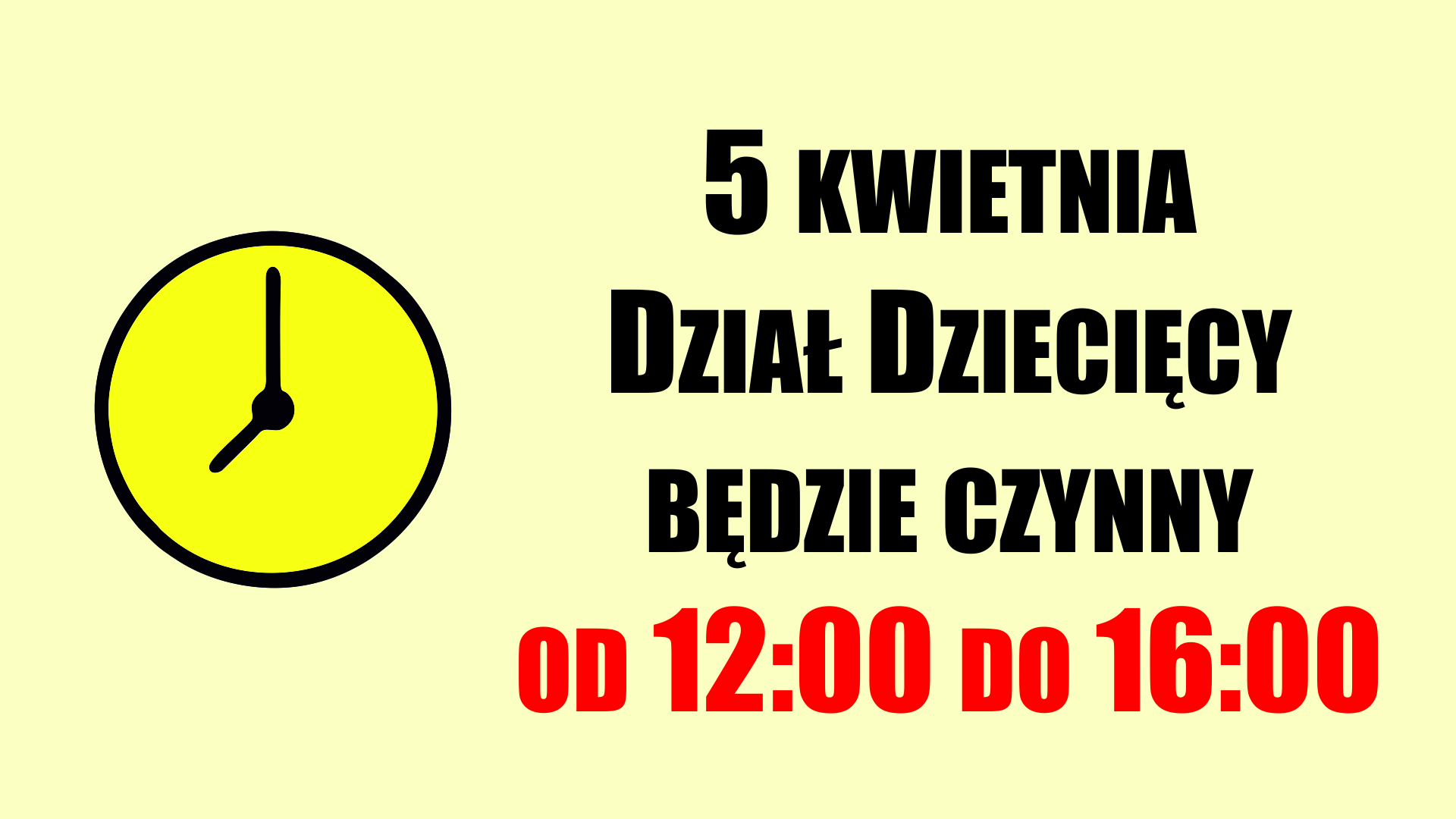 godz. otwarcia Oddział Dziecięcy - 5.04 od 12 do 16