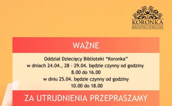 Oddział Dziecięcy w dniach 24.04, 28-29.04. będzie czynny od godziny 8.00 do 16.00, w dniu 25.04. będzie czynny od godziny 10.00 do 18.00.
