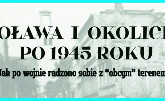 plakat - wykład Kacpra Rosnera-Leszczyńskiego: Oława i okolice w 1945 r – jak po wojnie radzono sobie z „obcym” terem