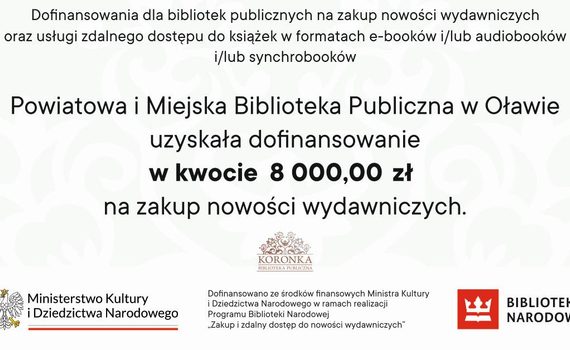 Powiatowa i Miejska Biblioteka Publiczna uzyskała dofinansowanie w kwocie 8000,00 zł na zakup nowości wydawniczych.