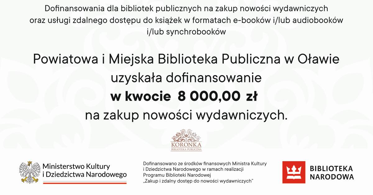 Powiatowa i Miejska Biblioteka Publiczna uzyskała dofinansowanie w kwocie 8000,00 zł na zakup nowości wydawniczych.